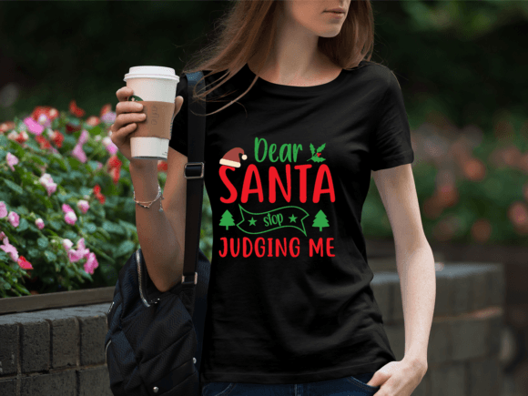 Dear Santa Stop Judging Me: A Graphic for Bold Holiday Expression
