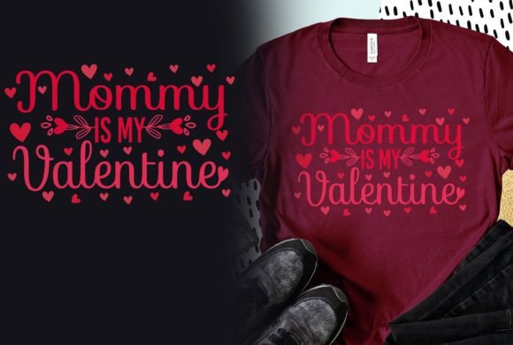 Mommy is My Valentine Tshirt Graphic: A Design Asset for Heartfelt Projects